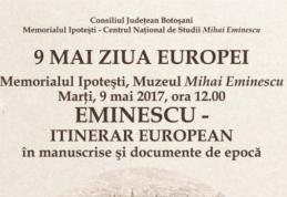 9 MAI ZIUA EUROPEI la Memorialul Ipoteşti – EMINESCU, ITINERAR EUROPEAN