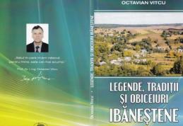 EVENIMENT EDITORIAL: O nouă carte semnată de Octavian Vitcu – „Legende, tradiţii şi obiceiuri ibăneştene”