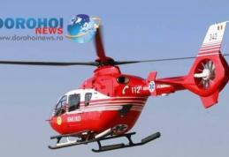 Femeie în vârstă de 42 de ani din Dorohoi, preluată de elicopterul SMURD în stare gravă 