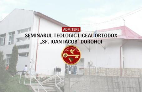 Seminarul Teologic Liceal Ortodox „Sf. Ioan Iacob” Dorohoi face înscrieri pentru anul școlar 2018-2019. Vezi detalii!