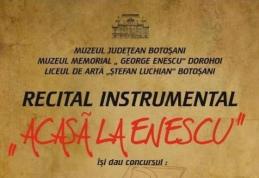 „Acasă la Enescu” - Recital instrumental la Muzeul Memorial „George Enescu” din Dorohoi