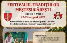 Festivalul Tradiţiilor Meşteşugăreşti la Dorohoi - Ediția a VIII-a, 27-29 august 2021