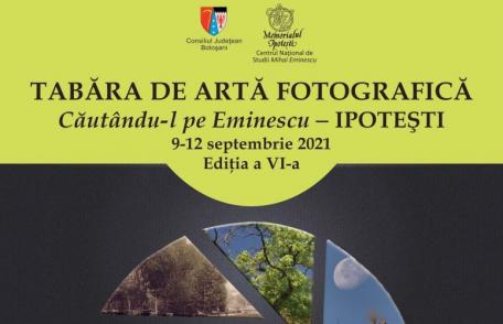 Tabără de artă fotografică „Căutându-l pe Eminescu”, la Memorialul Ipotești