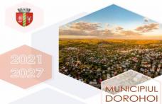 Primăria municipiului Dorohoi a lansat în consultare publică „Strategia integrată de dezvoltare urbană a municipiului Dorohoi 2021-2027”