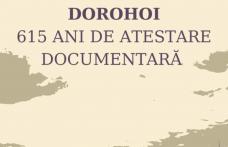 Eveniment festiv – 615 ani de la prima atestare documentară a Municipiului Dorohoi