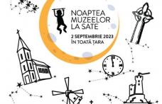 Noaptea Muzeelor la Sate, eveniment care pune în valoare patrimoniul cultural rural al României