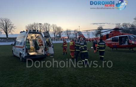 Bărbat aflat în stare gravă preluat de urgență de elicopterul SMURD de la Dorohoi - FOTO