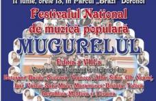 Festivalul Național de muzică populară „Mugurelul”, ediția a VIII-a la Dorohoi în perioada 16 -17 iunie!