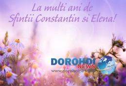 Redacția Dorohoi News vă urează „La Mulți Ani!” de Sfinții Constantin și Elena