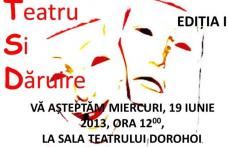 Prima ediție a Festivalului „Teatru și Dăruire”, iniţiat de tinerii social democraţi, organizat la Dorohoi