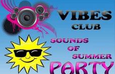 Vibes Club Dorohoi organizează SOUNDS OF SUMMER PARTY !. Intrarea liberă!