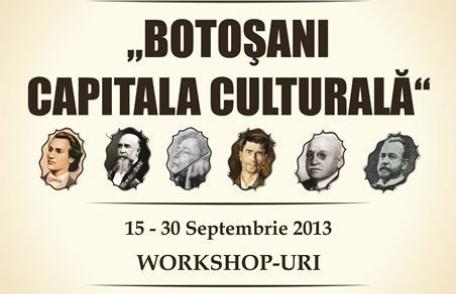 Botoșani Capitală Culturală, un proiect de cultură şi identitate națională
