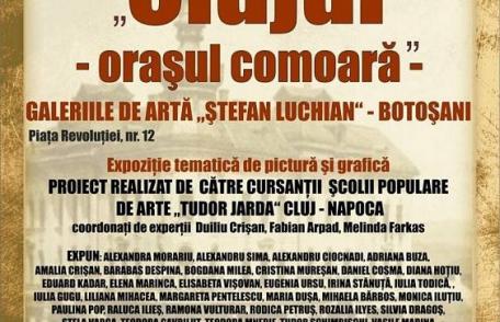 „Clujul – Orașul comoară” la Botoșani