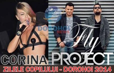 Corina și Fly Project concertează la Zilele Copilului Dorohoi 2014. Vezi programul complet!