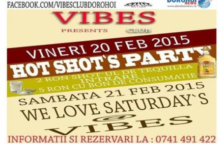 Super petrecere în acest weekend la Vibes Club din Dorohoi „HOT SHOT`S PARTY”