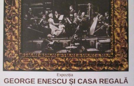 Muzeul Memorial „George Enescu” Dorohoi va găzdui expoziţia „George Enescu şi Casa Regală” 