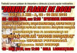 Festivalul - concurs judeţean de interpretare a cantecului si dansului popular moldovenesc „DORULE, FLOARE DE ROUĂ” ediţia a XIII -a