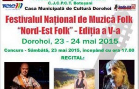 Astăzi la Dorohoi ediția a V-a a Festivalului Naţional de Muzică Folk – „Nord Est Folk”