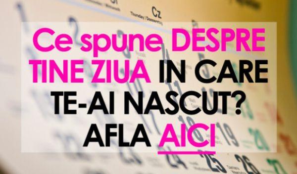 ce-spune-despre-tine-ziua-in-care-te-ai-nascut