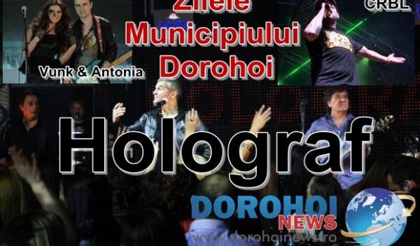 Holograf, CRBL şi Vunk & Antonia la Zilele Municipiului Dorohoi