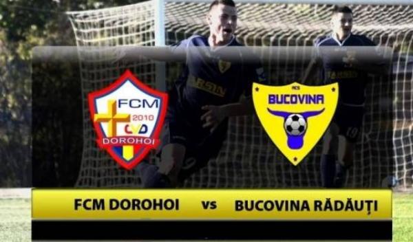 FCM Dorohoi - Bucovina Radauti