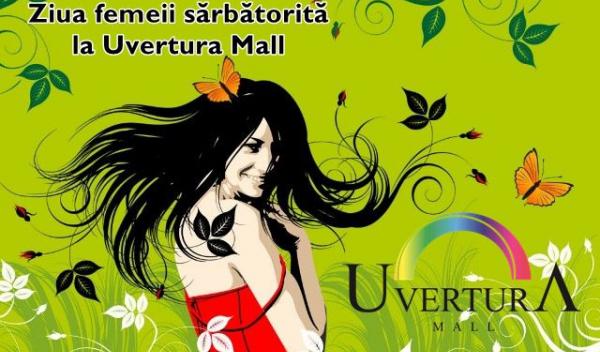 Ziua femeii sarbatorita la Uvertura Mall