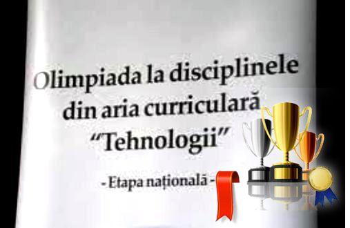 Etapa nationala a Olimpiadelor la disciplinele din aria curriculara Tehnologii